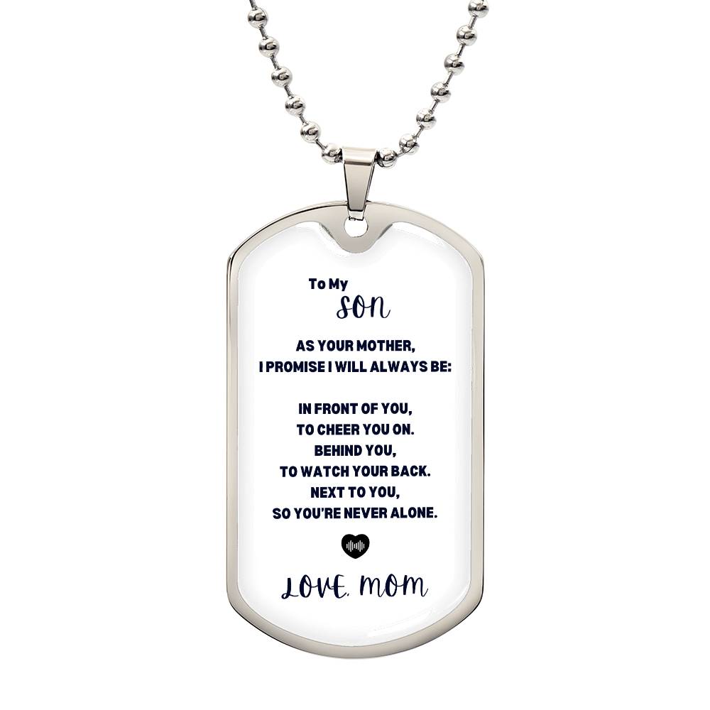 Steel necklace with dog tag that reads: To My Son, Love, Mom