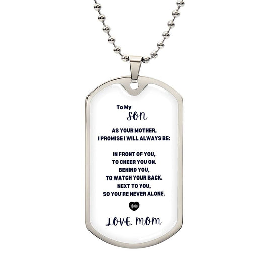Steel necklace with dog tag that reads: To My Son, Love, Mom